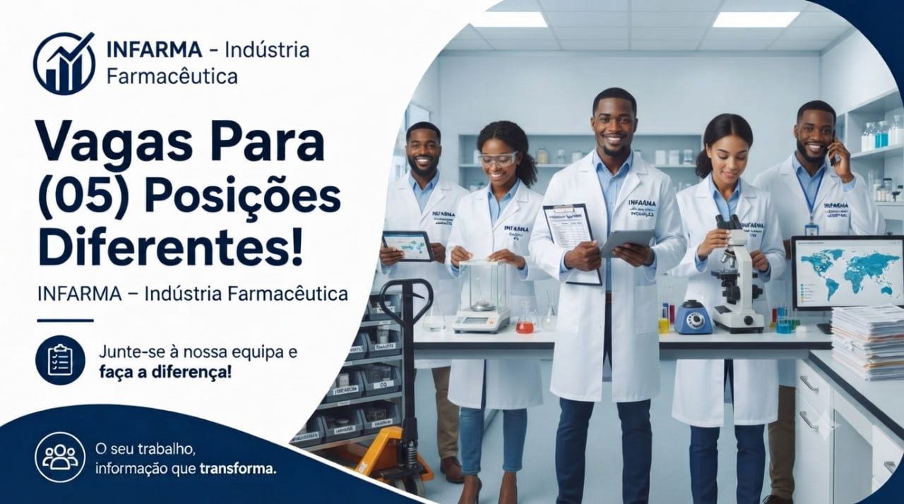 A INFARMA – Indústria Farmacêutica Está a Recrutar para (05) Posições Diferentes!