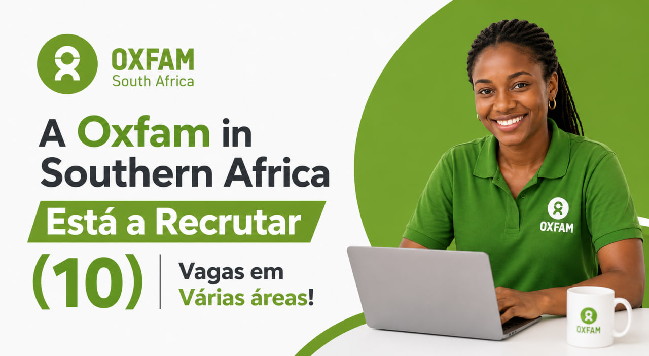A Oxfam in Southern Africa Está a Recrutar (10) Vagas em Várias áreas!